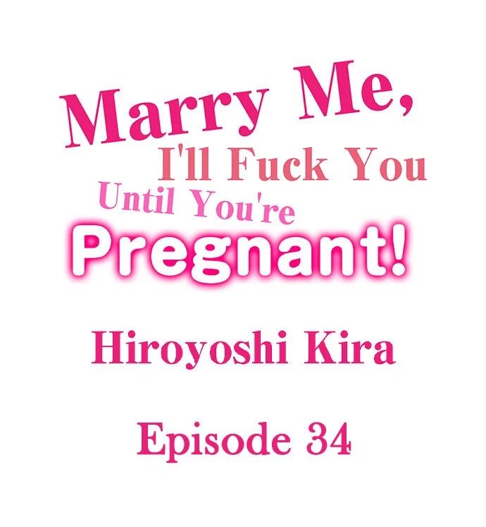 Marry Me, I’ll Fuck You Until You’re Pregnant! - Chapter 34 2